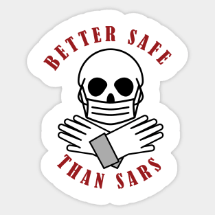 Better Safe Than SARS (light colors) Sticker